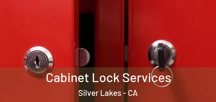  Cabinet Lock Services Silver Lakes - CA