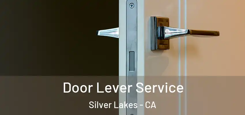 Door Lever Service Silver Lakes - CA