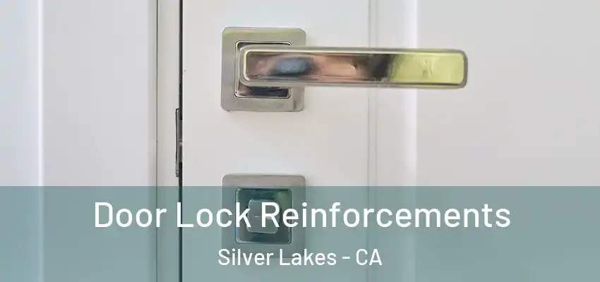 Door Lock Reinforcements Silver Lakes - CA