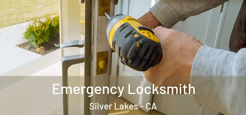  Emergency Locksmith Silver Lakes - CA