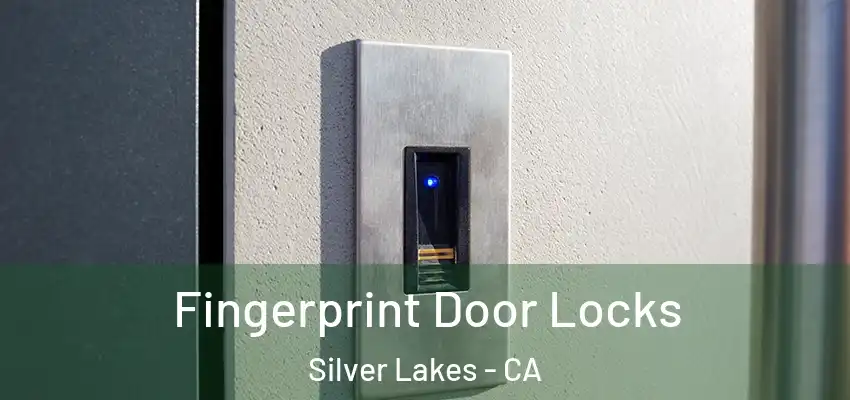 Fingerprint Door Locks Silver Lakes - CA