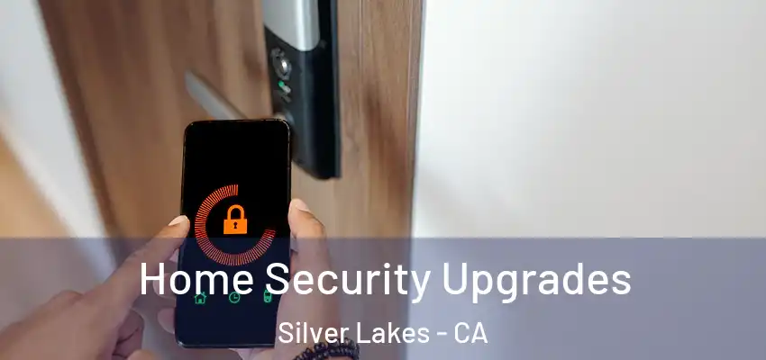  Home Security Upgrades Silver Lakes - CA