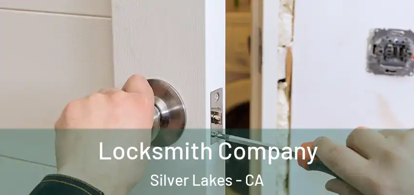 Locksmith Company Silver Lakes - CA