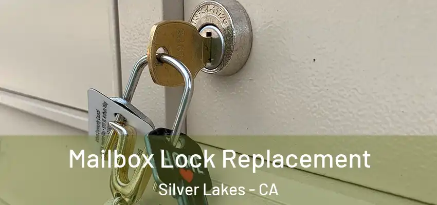  Mailbox Lock Replacement Silver Lakes - CA