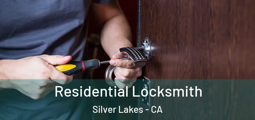 Residential Locksmith Silver Lakes - CA