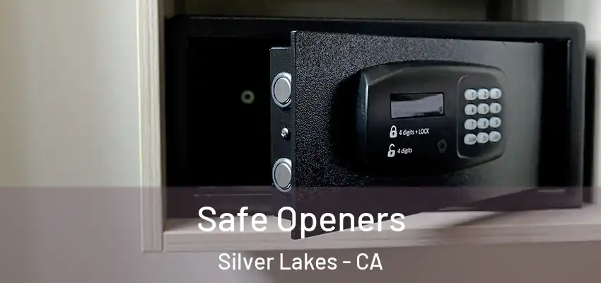  Safe Openers Silver Lakes - CA
