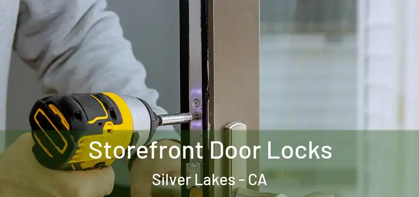  Storefront Door Locks Silver Lakes - CA