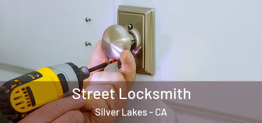  Street Locksmith Silver Lakes - CA